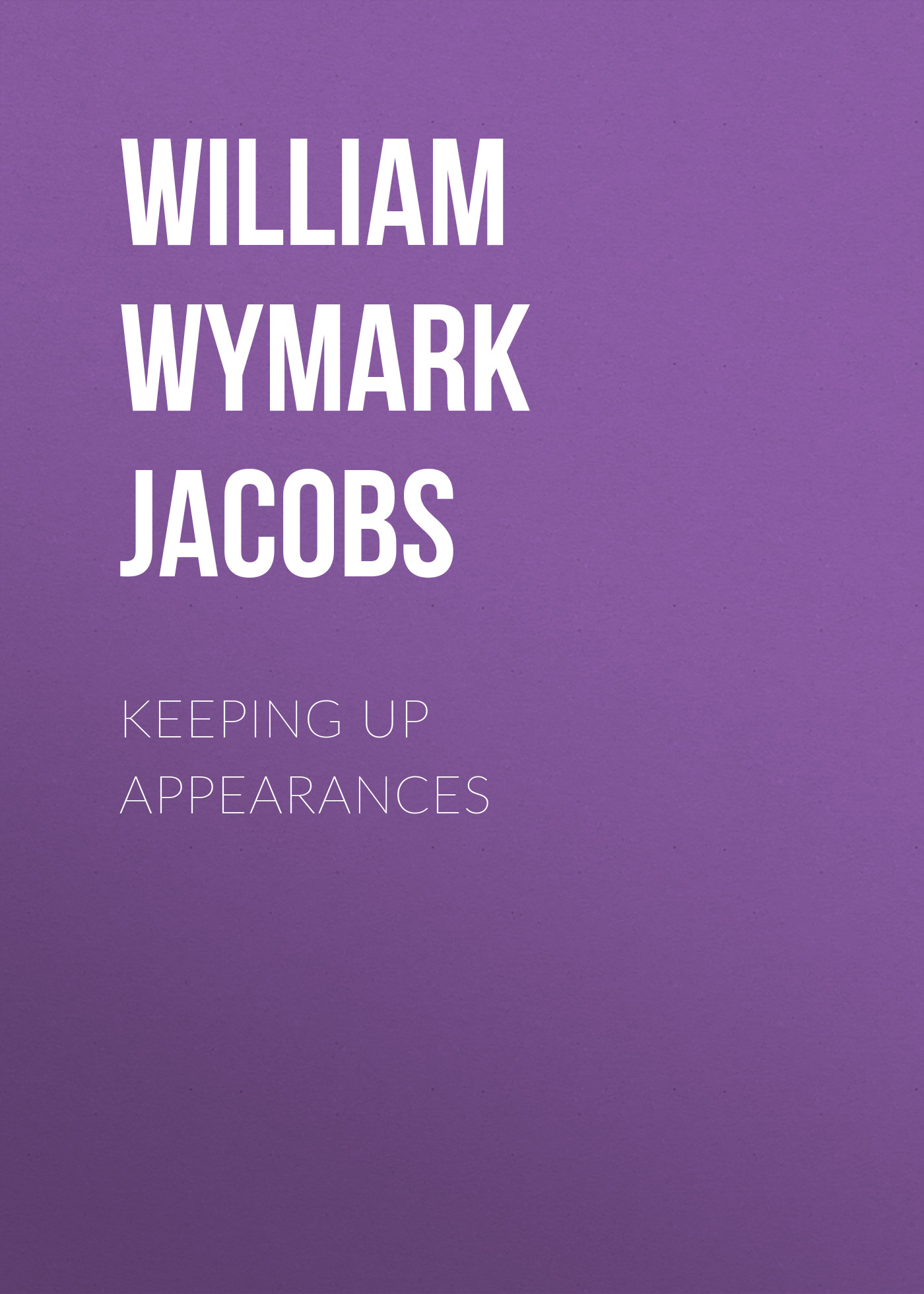Книга Keeping Up Appearances из серии , созданная William Wymark Jacobs, может относится к жанру Зарубежная классика, Зарубежная старинная литература. Стоимость электронной книги Keeping Up Appearances с идентификатором 34841750 составляет 0 руб.