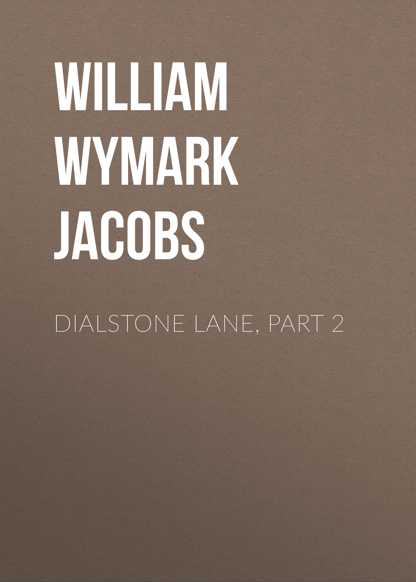 Книга Dialstone Lane, Part 2 из серии , созданная William Wymark Jacobs, может относится к жанру Книги о Путешествиях, Зарубежная старинная литература, Зарубежная классика. Стоимость электронной книги Dialstone Lane, Part 2 с идентификатором 34844254 составляет 0 руб.