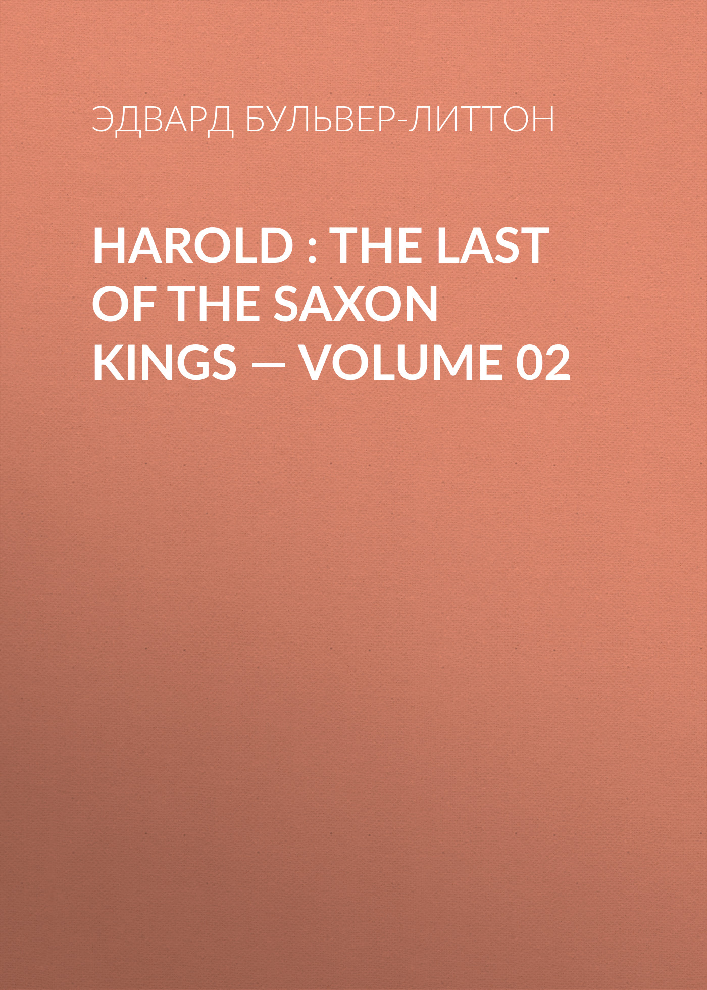 Harold : the Last of the Saxon Kings— Volume 02