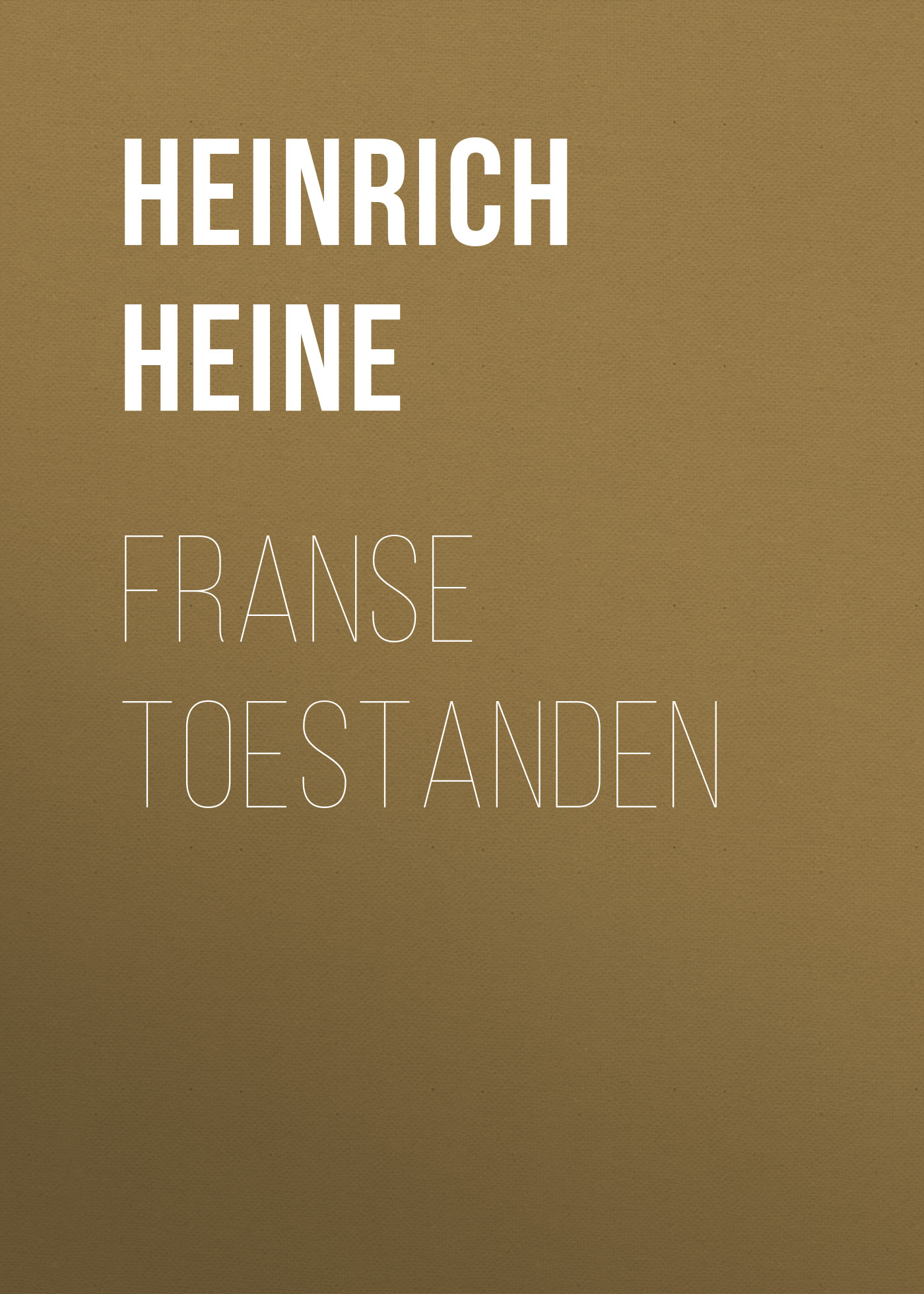 Книга Franse Toestanden из серии , созданная Генрих Гейне, может относится к жанру Зарубежная образовательная литература, Медицина. Стоимость электронной книги Franse Toestanden с идентификатором 36096653 составляет 0 руб.