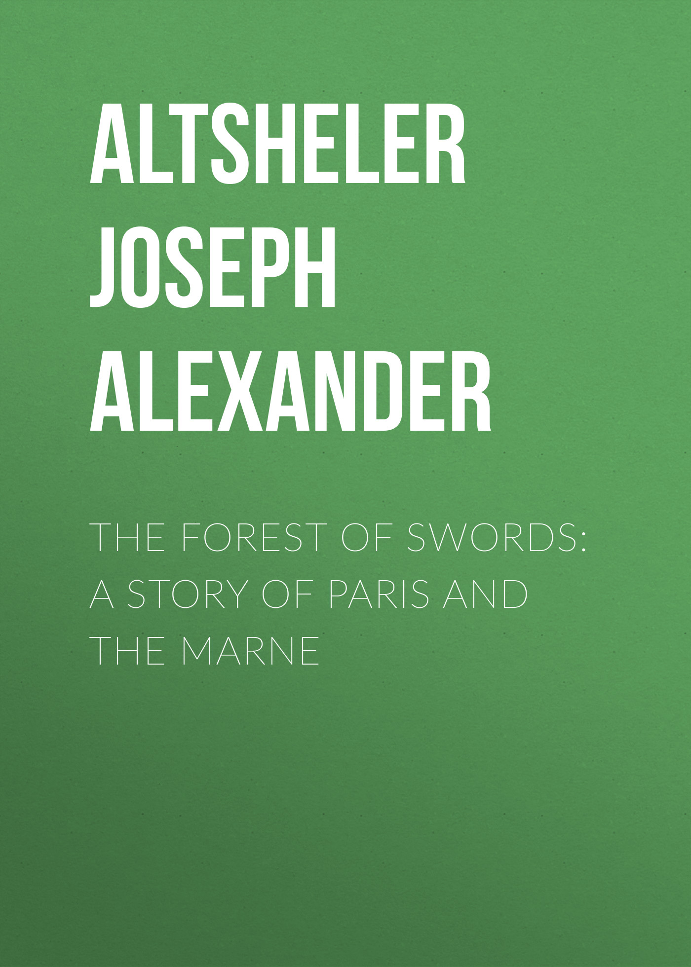 The Forest of Swords: A Story of Paris and the Marne