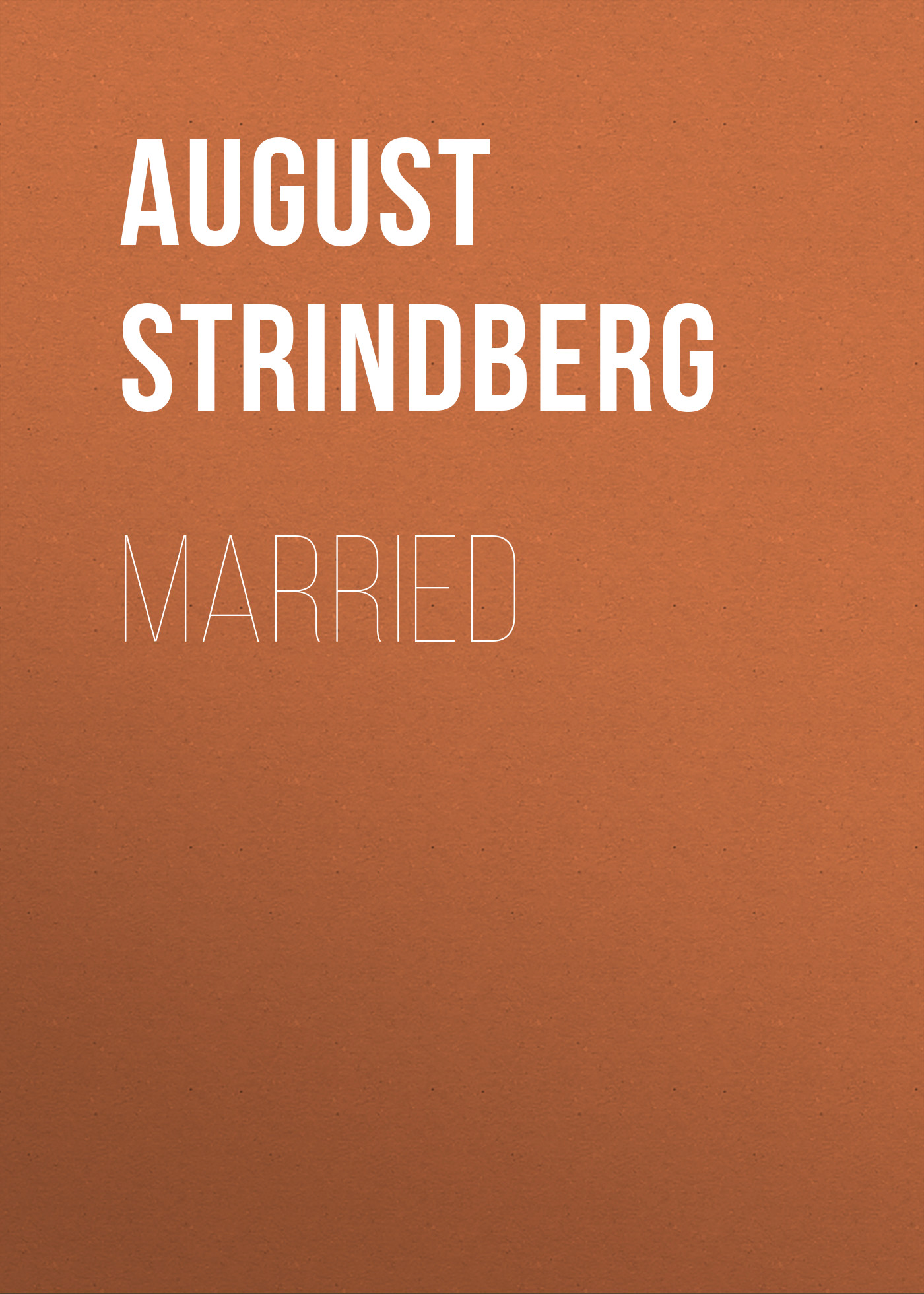 Книга Married из серии , созданная August Strindberg, может относится к жанру Зарубежная классика, Зарубежная старинная литература. Стоимость электронной книги Married с идентификатором 36365654 составляет 0 руб.