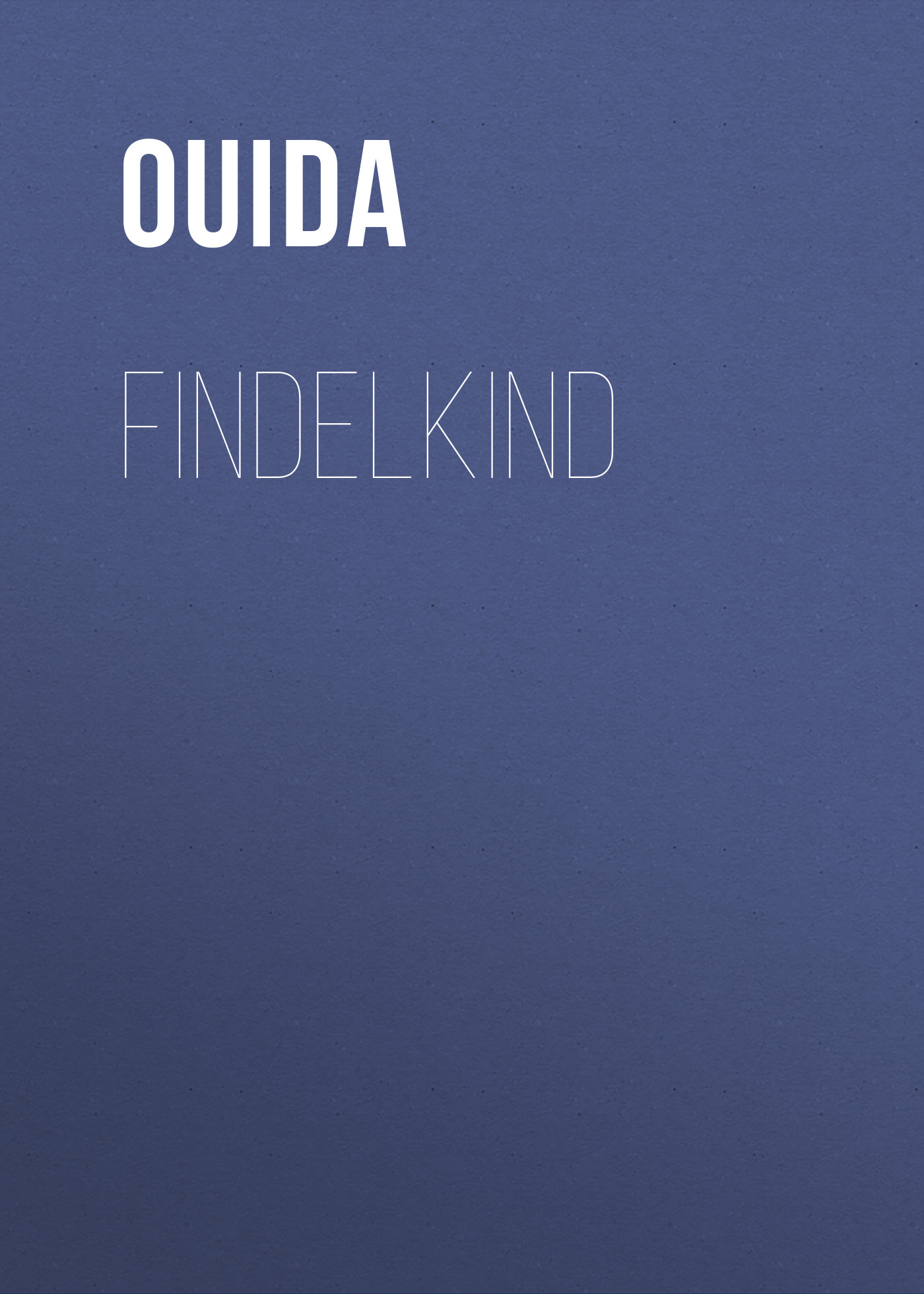 Книга Findelkind из серии , созданная  Ouida, может относится к жанру Зарубежные детские книги, Зарубежная старинная литература, Зарубежная классика. Стоимость электронной книги Findelkind с идентификатором 36365758 составляет 0 руб.