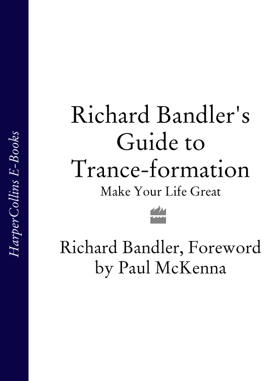 Книга Richard Bandler's Guide to Trance-formation: Make Your Life Great из серии , созданная Richard Bandler, Paul McKenna, может относится к жанру Личностный рост. Стоимость электронной книги Richard Bandler's Guide to Trance-formation: Make Your Life Great с идентификатором 39749257 составляет 759.94 руб.