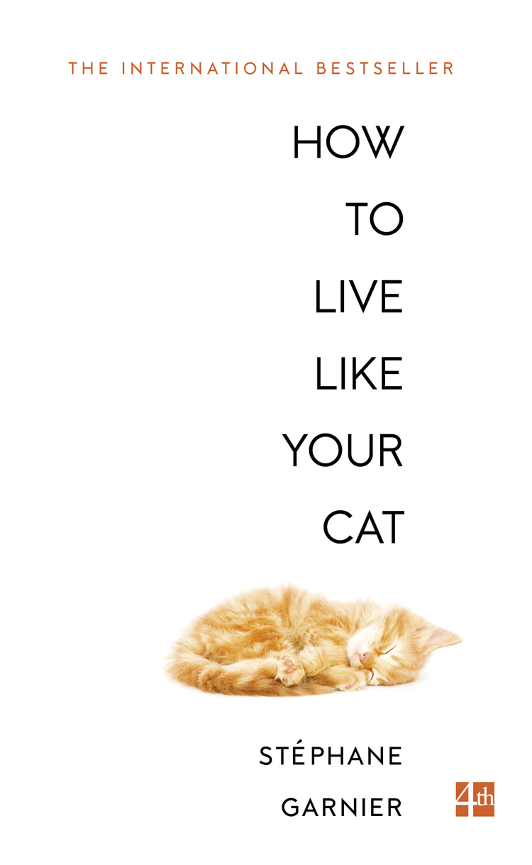 Книга How to Live Like Your Cat из серии , созданная Roland Glasser, Stephane Garnier, может относится к жанру Юмор: прочее, Домашние Животные, Хобби, Ремесла, Зарубежный юмор, Личностный рост. Стоимость электронной книги How to Live Like Your Cat с идентификатором 39762553 составляет 505.87 руб.