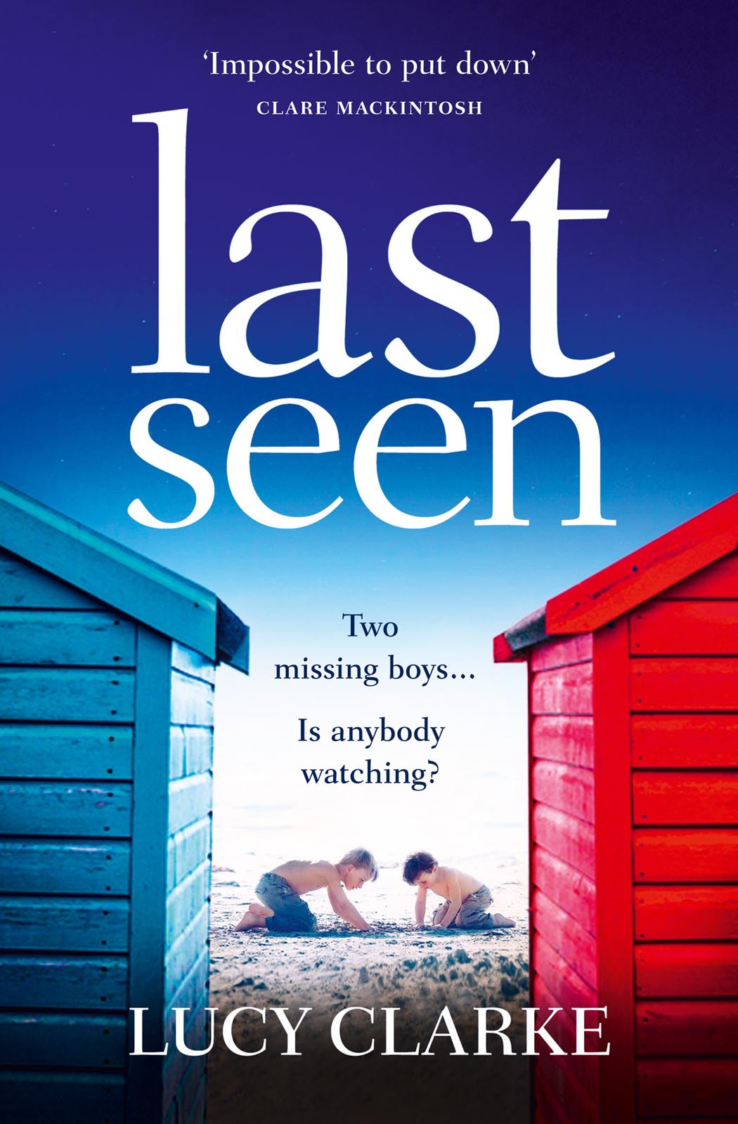 Last Seen: A gripping psychological thriller, full of secrets and twists