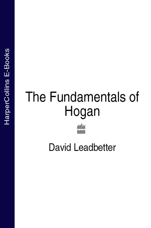 Книга The Fundamentals of Hogan из серии , созданная David Leadbetter, может относится к жанру . Стоимость электронной книги The Fundamentals of Hogan с идентификатором 39815857 составляет 489.39 руб.
