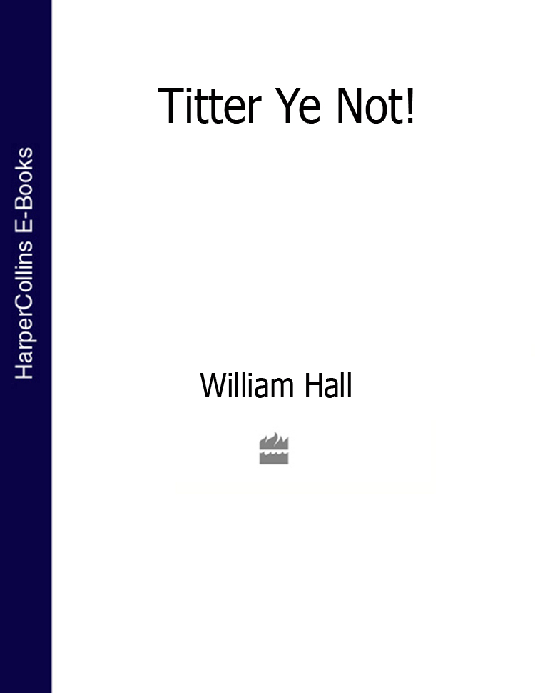 Книга Titter Ye Not! из серии , созданная William Hall, может относится к жанру Биографии и Мемуары. Стоимость электронной книги Titter Ye Not! с идентификатором 39821753 составляет 323.41 руб.