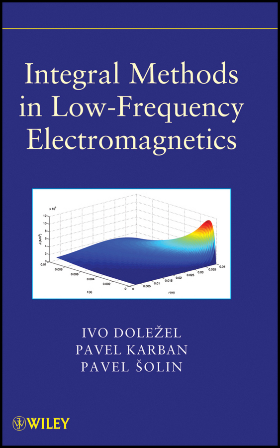 Книга  Integral Methods in Low-Frequency Electromagnetics созданная Ivo  Dolezel, Pavel  Karban, Bohus  Ulrych, Pavel  Solin может относится к жанру зарубежная компьютерная литература, программирование. Стоимость электронной книги Integral Methods in Low-Frequency Electromagnetics с идентификатором 43494253 составляет 11721.50 руб.