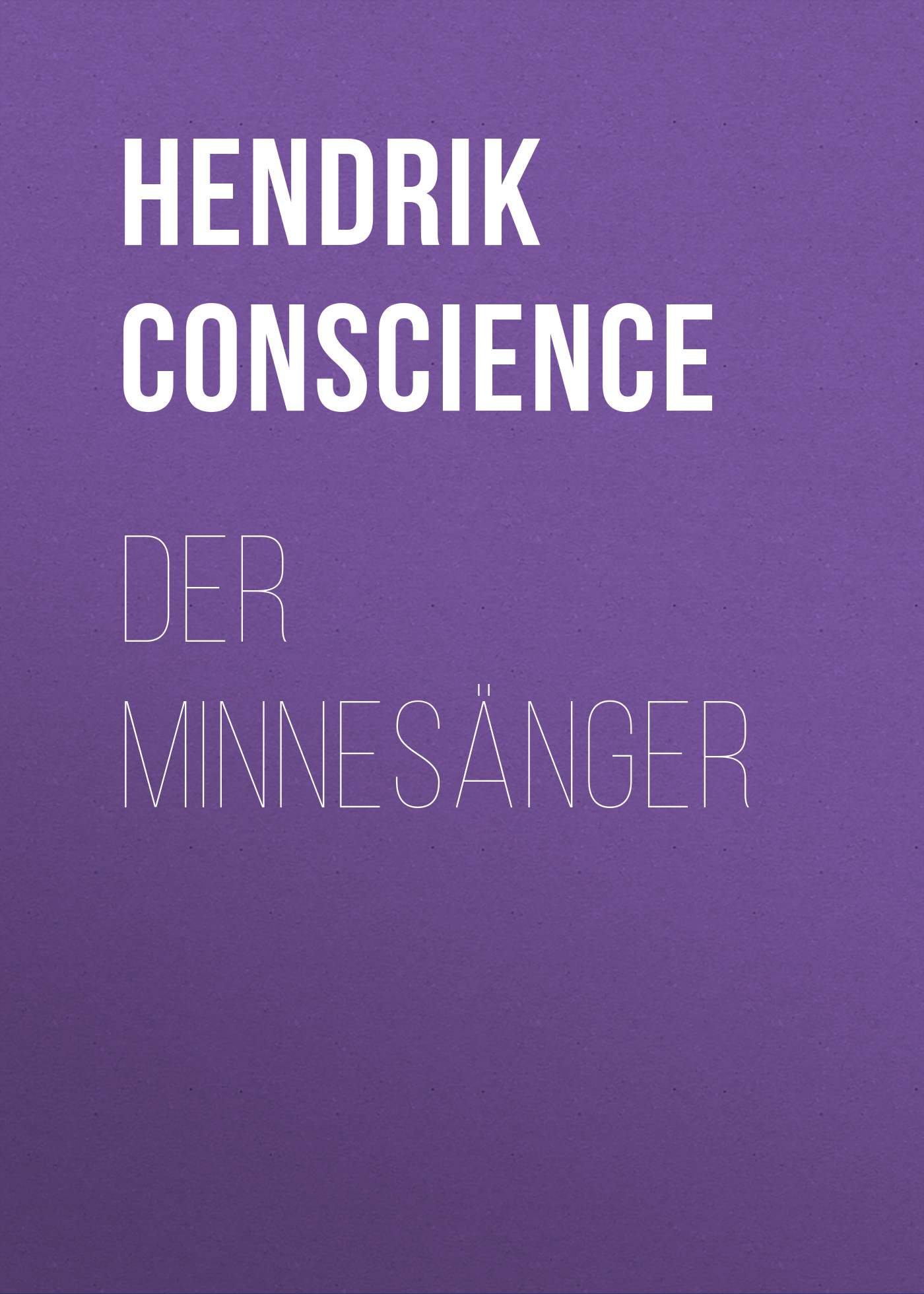 Книга Der Minnesänger из серии , созданная Hendrik Conscience, может относится к жанру Зарубежная классика. Стоимость электронной книги Der Minnesänger с идентификатором 48633452 составляет 0 руб.