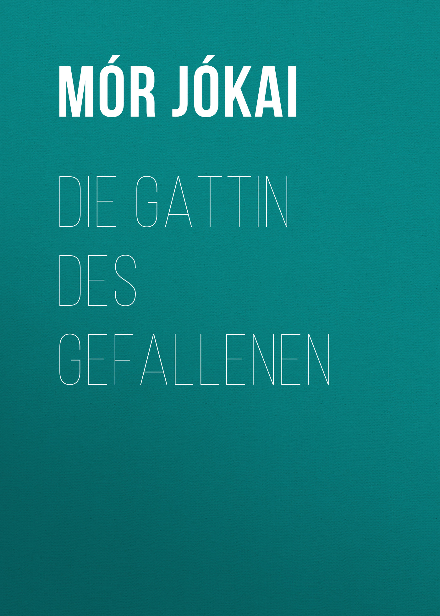 Книга Die Gattin des Gefallenen из серии , созданная Mór Jókai, может относится к жанру Зарубежная классика. Стоимость электронной книги Die Gattin des Gefallenen с идентификатором 48634052 составляет 0 руб.