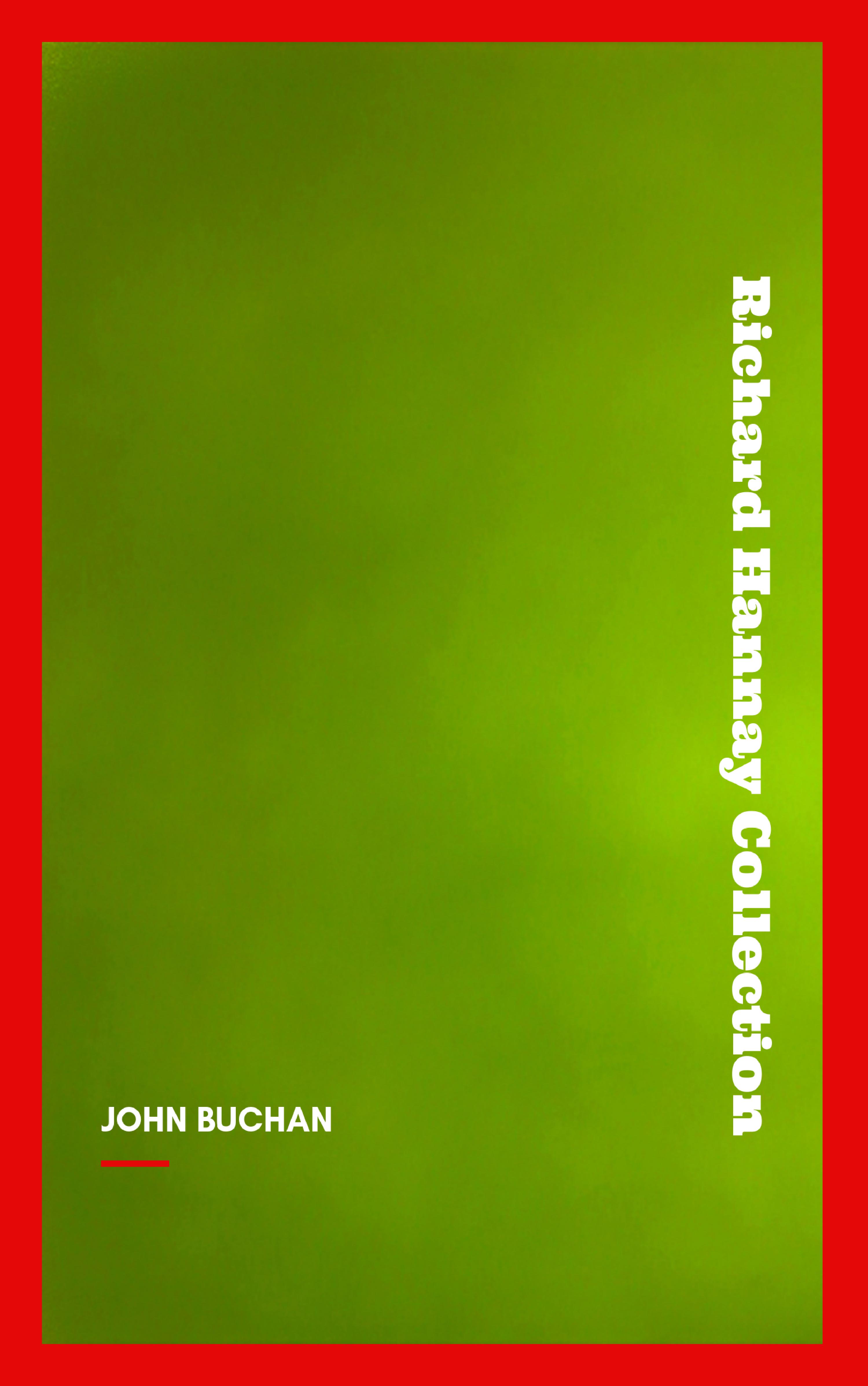 The Richard Hannay Collection: The 39 Steps, Greenmantle, Mr. Standfast