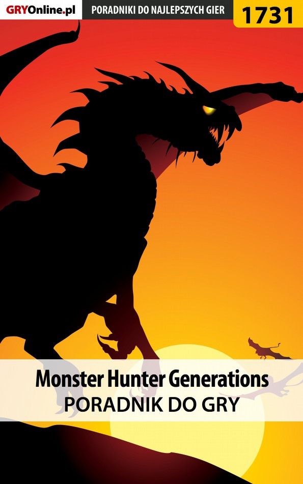 Книга Poradniki do gier Monster Hunter Generations созданная Piotr Kulka «MaxiM» может относится к жанру компьютерная справочная литература, программы. Стоимость электронной книги Monster Hunter Generations с идентификатором 57201156 составляет 130.77 руб.