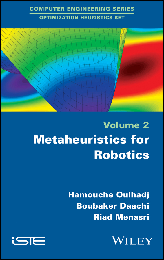 Книга  Metaheuristics for Robotics созданная Boubaker Daachi, Riad Menasri, Hamouche Oulhadj, Wiley может относится к жанру программы. Стоимость электронной книги Metaheuristics for Robotics с идентификатором 62238155 составляет 13261.53 руб.