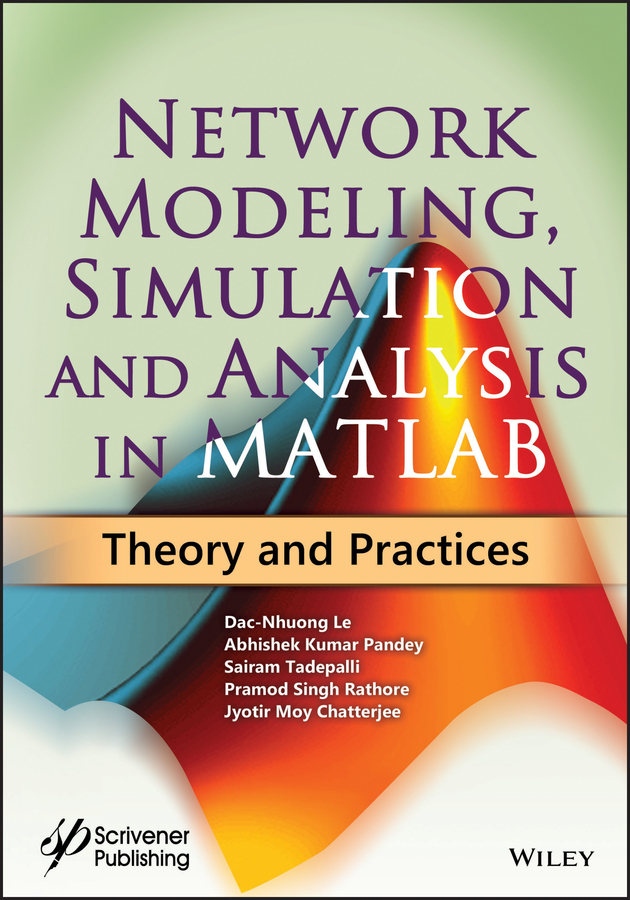 Книга  Network Modeling, Simulation and Analysis in MATLAB созданная Sairam Tadepalli, Pramod Singh Rathore, Dac-Nhuong Le, Jyotir Moy Chatterjee, Abhishek Kumar Pandey, Wiley может относится к жанру зарубежная компьютерная литература. Стоимость электронной книги Network Modeling, Simulation and Analysis in MATLAB с идентификатором 62251550 составляет 18073.65 руб.