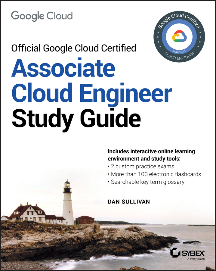 Книга  Official Google Cloud Certified Associate Cloud Engineer Study Guide созданная Dan Sullivan, Wiley может относится к жанру зарубежная компьютерная литература. Стоимость электронной книги Official Google Cloud Certified Associate Cloud Engineer Study Guide с идентификатором 62252255 составляет 3352.19 руб.