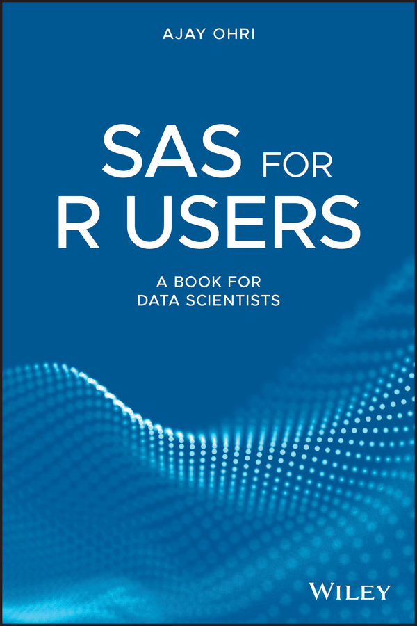 Книга  SAS for R Users созданная Ajay Ohri, Wiley может относится к жанру программы. Стоимость электронной книги SAS for R Users с идентификатором 62255355 составляет 9238.90 руб.