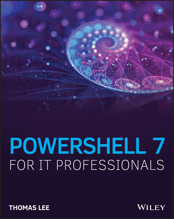 Книга  PowerShell 7 for IT Professionals созданная Thomas Ward Lee, Wiley может относится к жанру программы. Стоимость электронной книги PowerShell 7 for IT Professionals с идентификатором 63489150 составляет 3352.19 руб.