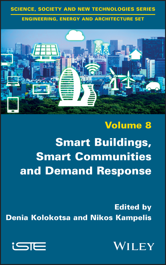 Книга  Smart Buildings, Smart Communities and Demand Response созданная Denia Kolokotsa, Nikos Kampelis, Wiley может относится к жанру зарубежная компьютерная литература. Стоимость электронной книги Smart Buildings, Smart Communities and Demand Response с идентификатором 63675555 составляет 18148.84 руб.