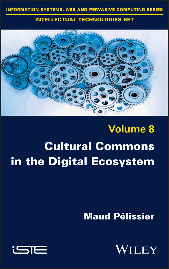 Книга  Cultural Commons in the Digital Ecosystem созданная Maud Pelissier, Wiley может относится к жанру зарубежная компьютерная литература. Стоимость электронной книги Cultural Commons in the Digital Ecosystem с идентификатором 65672953 составляет 13261.53 руб.