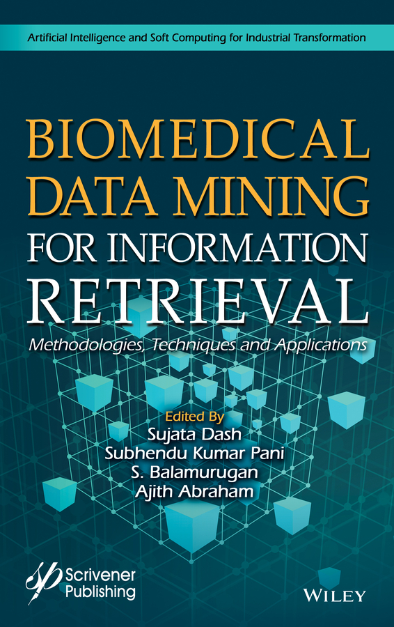 Книга  Biomedical Data Mining for Information Retrieval созданная Sujata Dash, Ajith Abraham, S. Balamurugan, Subhendu Kumar Pani, Wiley может относится к жанру базы данных. Стоимость электронной книги Biomedical Data Mining for Information Retrieval с идентификатором 66043653 составляет 20183.83 руб.