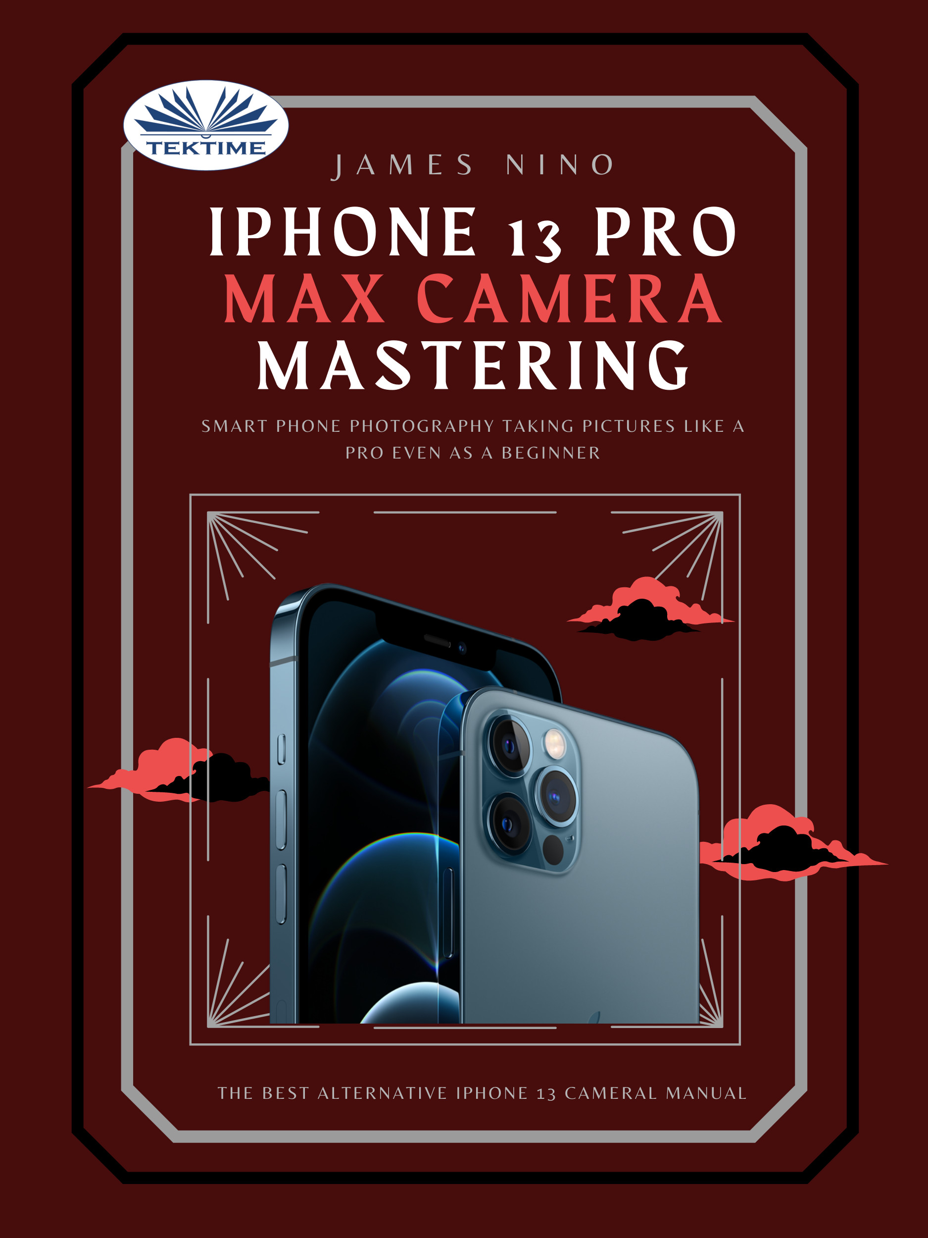 Книга  IPhone 13 Pro Max Camera Mastering созданная James Nino может относится к жанру зарубежная компьютерная литература, программирование. Стоимость электронной книги IPhone 13 Pro Max Camera Mastering с идентификатором 66740458 составляет 586.63 руб.