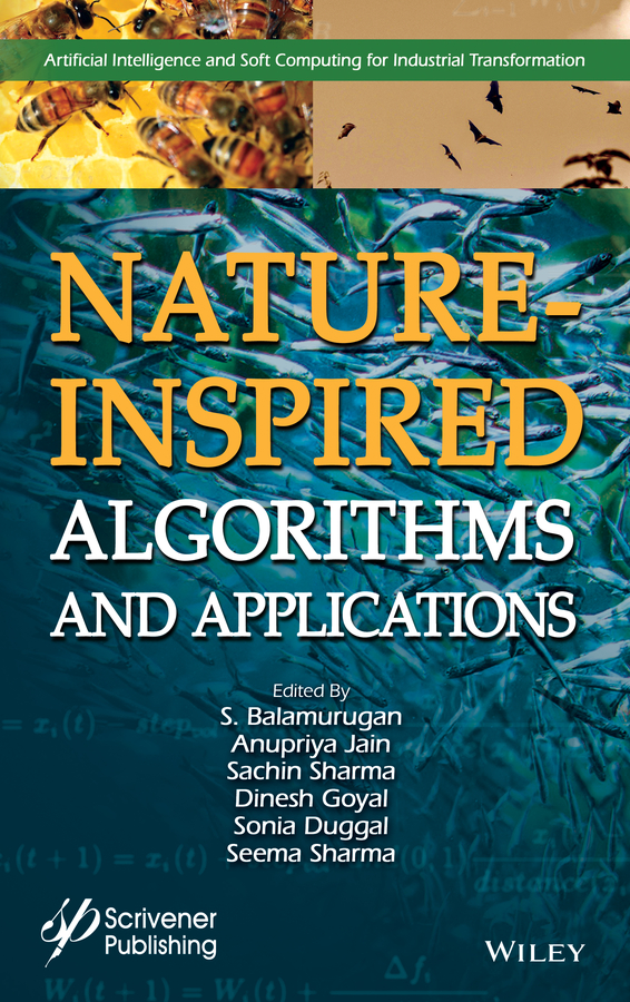 Книга  Nature-Inspired Algorithms and Applications созданная Seema Sharma, Dinesh Goyal, S. Balamurugan, Anupriya Jain, Sachin Sharma, Sonia Duggal, Wiley может относится к жанру программы. Стоимость электронной книги Nature-Inspired Algorithms and Applications с идентификатором 66764757 составляет 18083.05 руб.