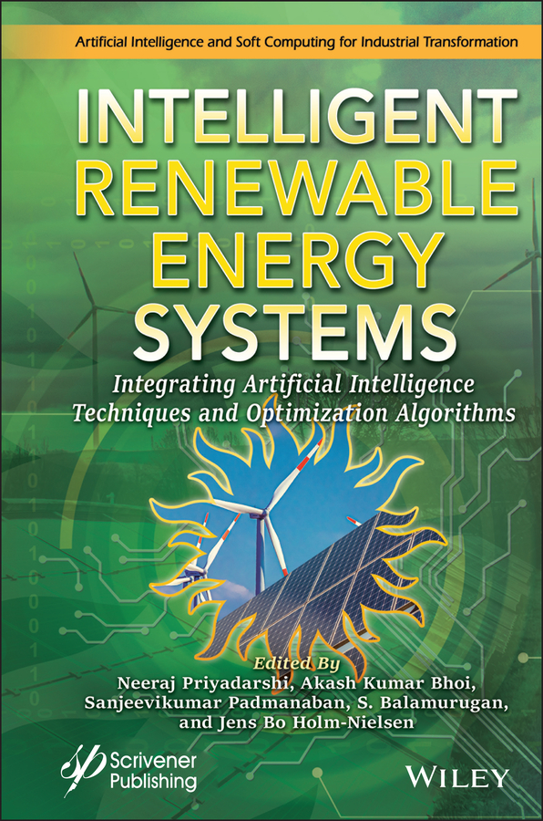 Книга  Intelligent Renewable Energy Systems созданная Neeraj Priyadarshi, S. Balamurugan, Akash Kumar Bhoi, Jens Bo Holm-Nielsen, Sanjeevikumar Padmanaban, Wiley может относится к жанру программы. Стоимость электронной книги Intelligent Renewable Energy Systems с идентификатором 67177654 составляет 18083.05 руб.