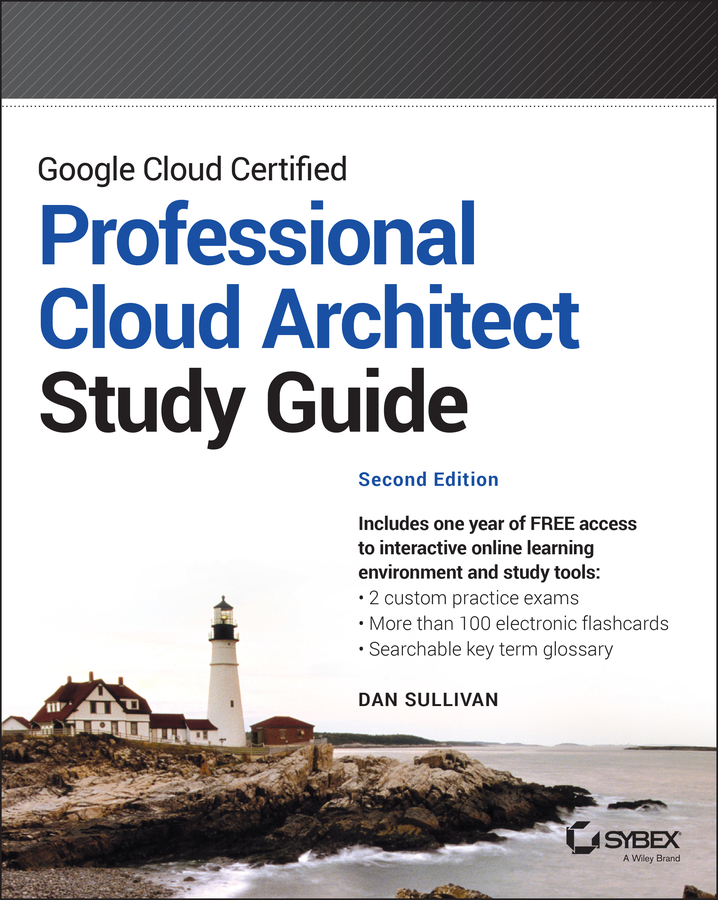 Книга  Google Cloud Certified Professional Cloud Architect Study Guide созданная Dan Sullivan, Wiley может относится к жанру зарубежная компьютерная литература. Стоимость электронной книги Google Cloud Certified Professional Cloud Architect Study Guide с идентификатором 67356250 составляет 4354.72 руб.