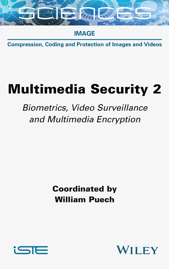 Книга  Multimedia Security 2 созданная William Puech, Wiley может относится к жанру зарубежная компьютерная литература. Стоимость электронной книги Multimedia Security 2 с идентификатором 67719457 составляет 13261.53 руб.