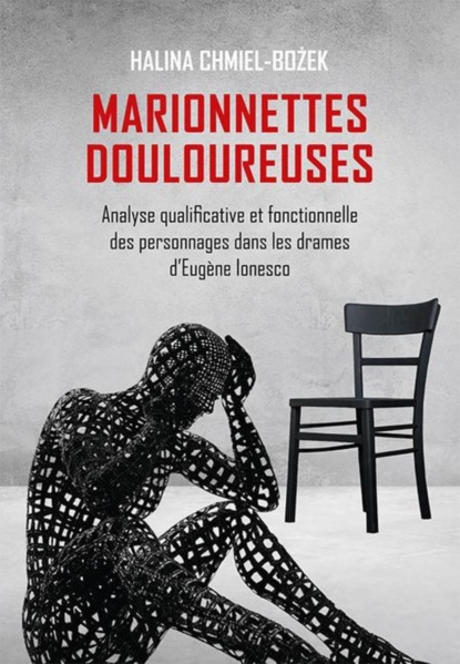 Marionnettes douloureuses. Analyse qualificative et fonctionnelle des personnages dans les drames d’Eugene lonesco
Marionnettes douloureuses. Analyse qualificative et fonctionnelle des personnages dans les drames d’Eugene lonesco
