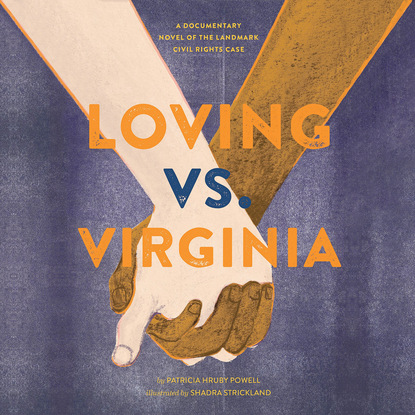 Loving vs. Virginia - A Documentary Novel of the Landmark Civil Rights Case (Unabridged)
Loving vs. Virginia - A Documentary Novel of the Landmark Civil Rights Case (Unabridged)