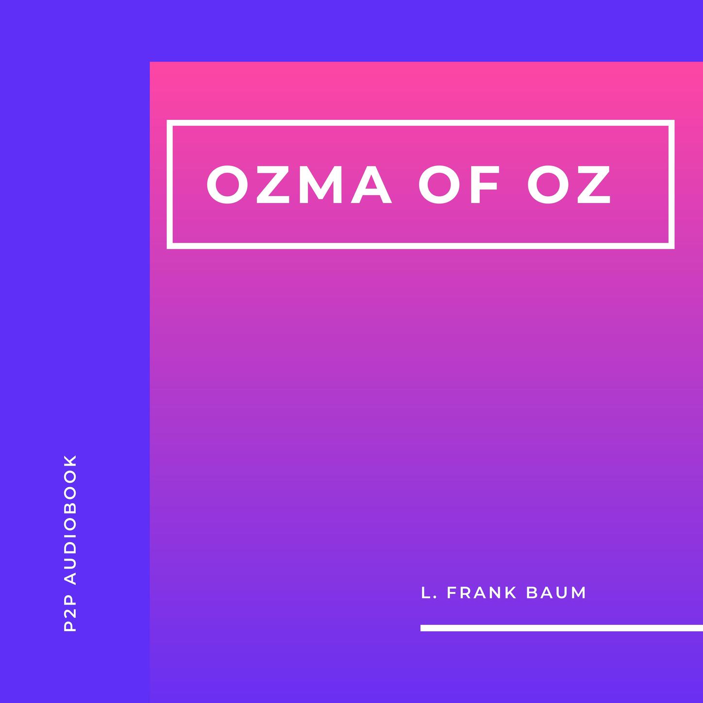 Ozma of Oz (Unabridged)
