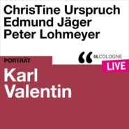 Karl Valentin - lit.COLOGNE live (Ungekürzt)