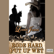 Rode Hard, Put Up Wet - Rough Riders, Book 2 (Unabridged)