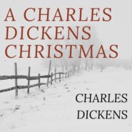A Charles Dickens Christmas: A Christmas Carol \/ The Chimes \/ The Cricket on the Hearth \/ The Battle of Life \/ The Haunted Man (Unabridged)