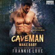 Cave Man Make Baby - The First Mountain Man, Book 3 (Unabridged)