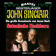 Satanische Nachbarn - John Sinclair, Band 1742 (Ungekürzt)