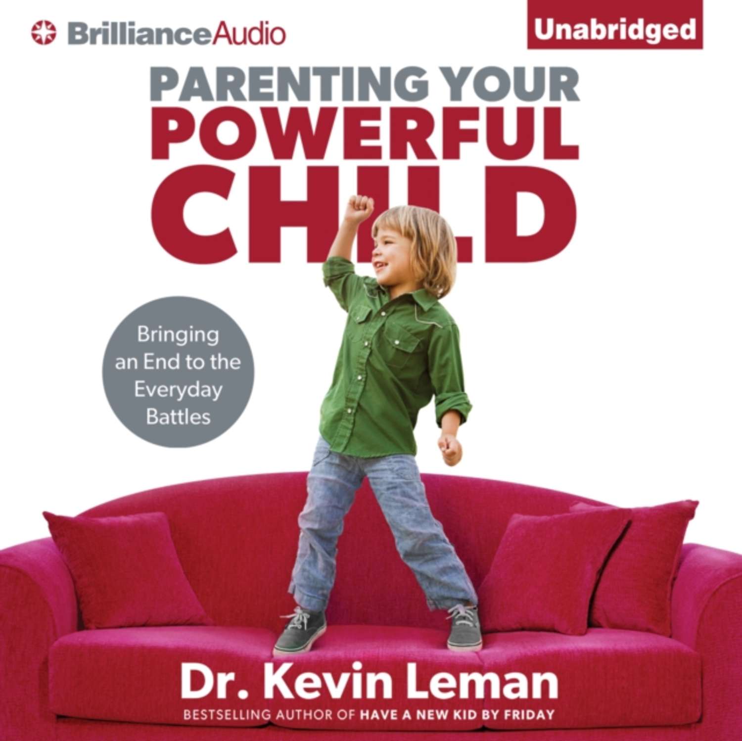 Dr. Kevin Leman, Parenting Your Powerful Child- слушать ...