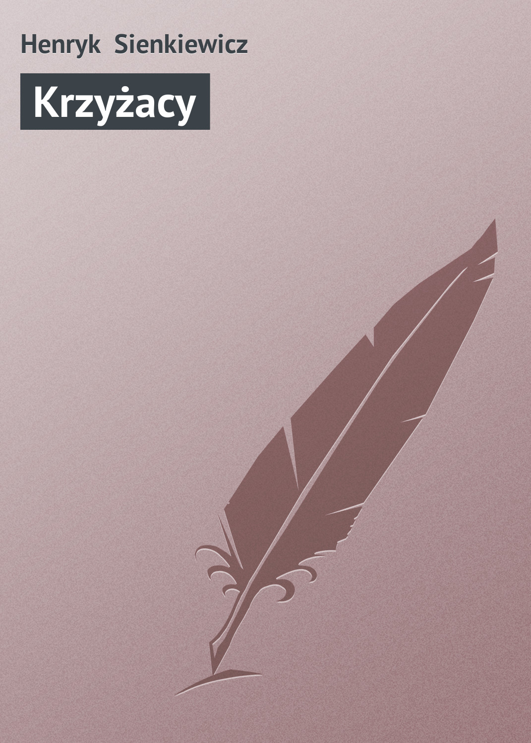 Книга Krzyżacy из серии , созданная Henryk Sienkiewicz, может относится к жанру Зарубежная старинная литература, Зарубежная классика. Стоимость электронной книги Krzyżacy с идентификатором 21105758 составляет 5.99 руб.