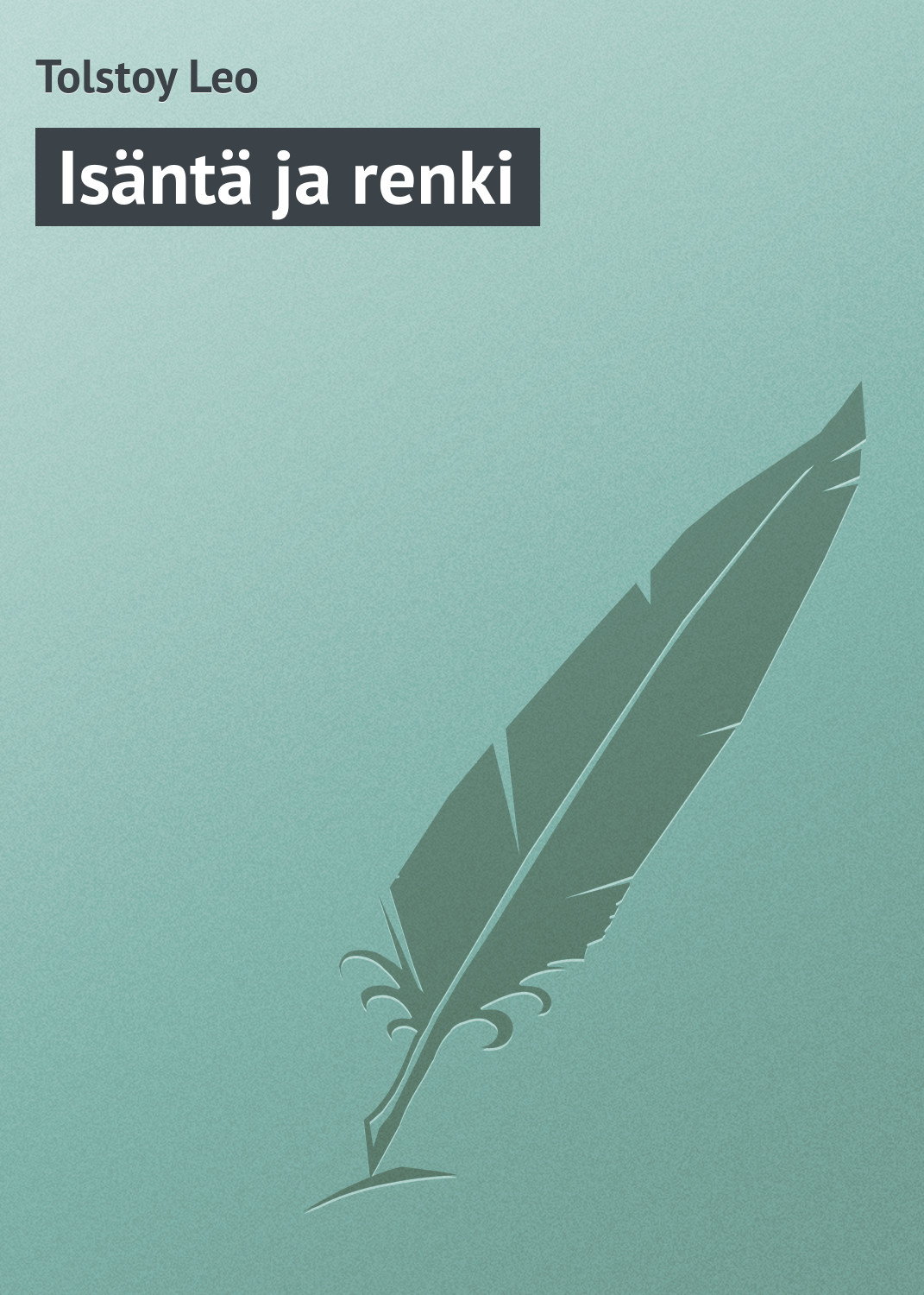 Книга Isäntä ja renki из серии , созданная Leo Tolstoy, может относится к жанру Русская классика. Стоимость электронной книги Isäntä ja renki с идентификатором 23167955 составляет 5.99 руб.