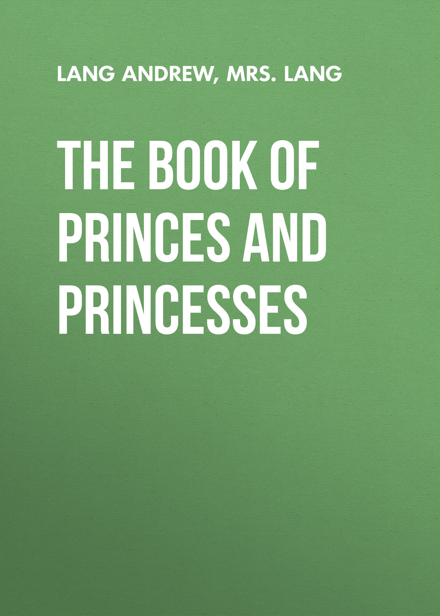 Mrs. Lang The Book of Princes and Princesses