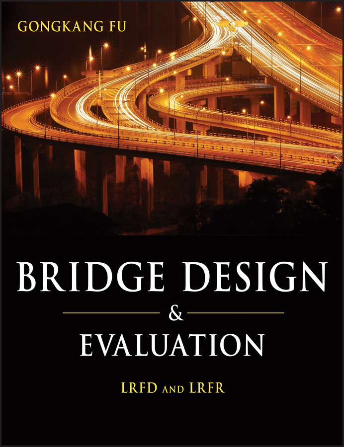 Gongkang Fu Bridge Design and Evaluation. LRFD and LRFR
