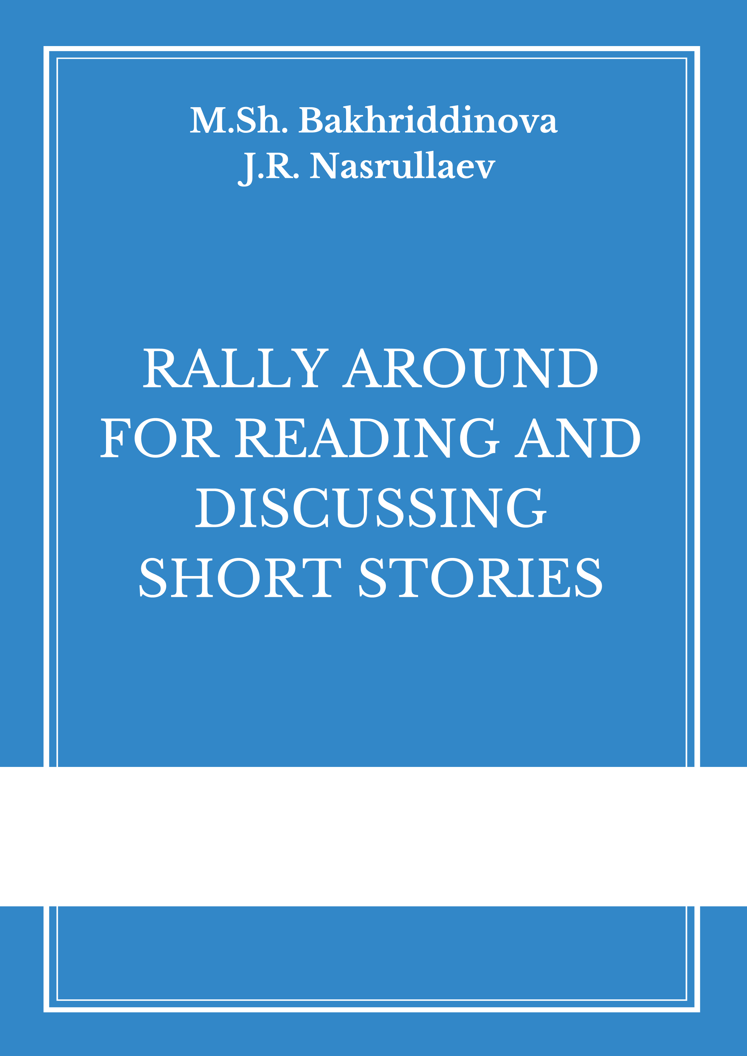 Ж. Р. Насруллаев Rally around for reading and discussing short stories