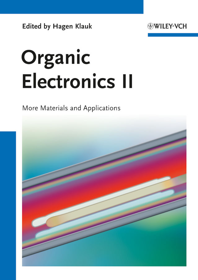 Hagen Klauk Organic Electronics II. More Materials and Applications