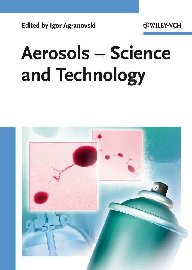 Igor Agranovski Aerosols. Science and Technology