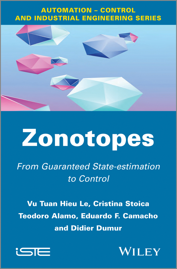 Didier Dumur Zonotopes. From Guaranteed State-estimation to Control