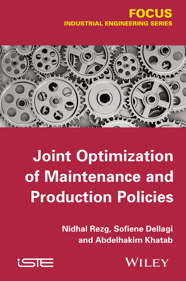 Nidhal Rezg Joint Optimization of Maintenance and Production Policies