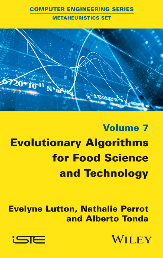 Evelyne Lutton Evolutionary Algorithms for Food Science and Technology