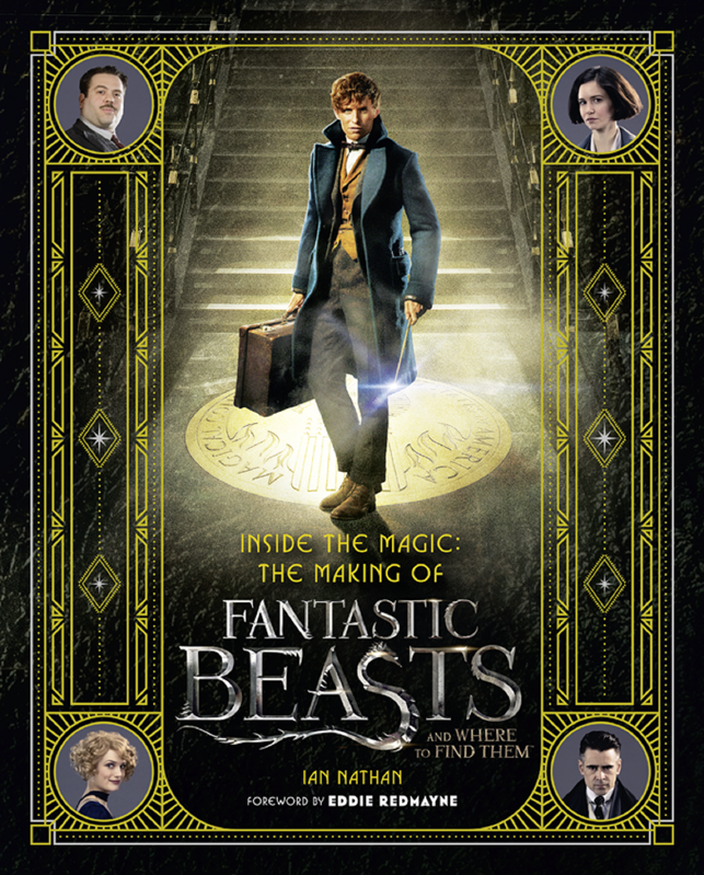Ian Nathan Inside the Magic: The Making of Fantastic Beasts and Where to Find Them fantastic beasts and where to find them coloring and creativity book